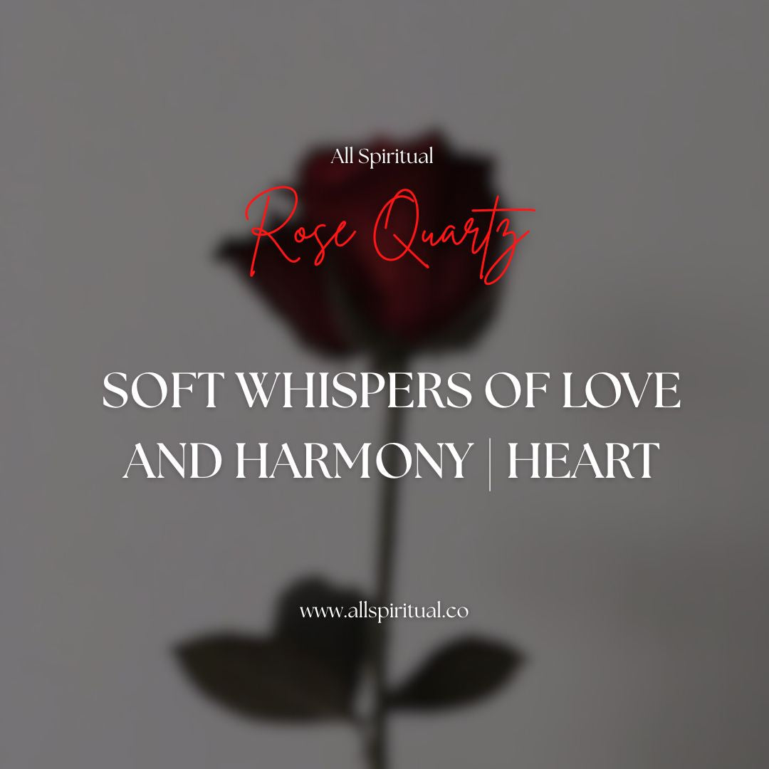 Red rose with text 'All Spiritual Rose Quartz' and 'Soft Whispers of Love and Harmony | Heart' on a dark background